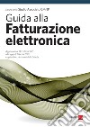 GUIDA ALLA FATTURAZIONE ELETTRONICA. E-book. Formato PDF ebook di Studio Associato CMNP