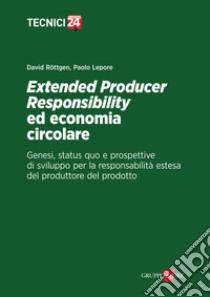 Extended Producer Responsibility ed economia circolare. E-book. Formato PDF ebook di Paolo Lepore