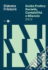 Guida Pratica Società, Contabilità e Bilancio 2019. E-book. Formato PDF ebook di Carlo Delladio