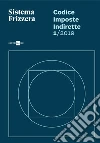 Codice Imposte Indirette 2/2019 - Sistema Frizzera. E-book. Formato PDF ebook di Michele Brusaterra