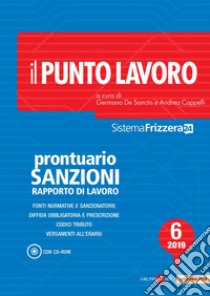 Il Punto Lavoro 6/2019 - Prontuario Sanzioni Rapporto di Lavoro con CD-ROM. E-book. Formato PDF ebook di Andrea Cappelli