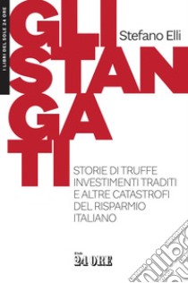 GLI STANGATI. E-book. Formato PDF ebook di Stefano Elli