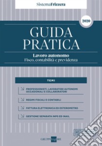 GUIDA PRATICA Lavoro autonomo - Fisco, contabilità e previdenza. E-book. Formato PDF ebook di Carlo Delladio