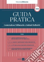 Guida Pratica Contenzioso Tributario e Istituti Deflativi 2020. E-book. Formato PDF