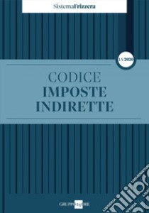 Codice Imposte Indirette 1A/2020. E-book. Formato PDF ebook di Michele Brusaterra