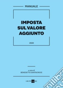 Manuale Iva 2020. E-book. Formato PDF ebook di Benedetto Santacroce