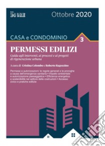 Casa e condominio 3 - PERMESSI EDILIZI. E-book. Formato PDF ebook di Roberto Ragozzino