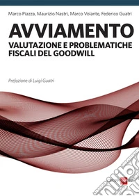 Avviamento, valutazione e problematiche fiscali del goodwill. E-book. Formato PDF ebook
