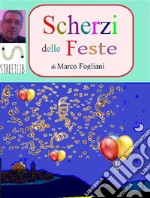 Scherzi delle feste. E-book. Formato EPUB ebook