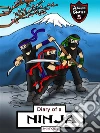 Diary of a Ninja: A Kick-Behind Ninja Team with Awesome Ninja Skills. E-book. Formato EPUB ebook di Jeff Child