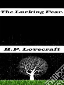 The Lurking Fear.. E-book. Formato Mobipocket ebook di H.P. Lovecraft