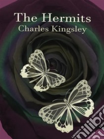 The Hermits. E-book. Formato EPUB ebook di Charles Kingsley