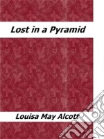 Lost in a Pyramid. E-book. Formato EPUB ebook