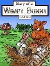 Diary of a Wimpy Bunny: The Clever Rabbit Who Outsmarted the Sly Fox. E-book. Formato EPUB ebook di Jeff Child