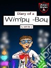 Diary of a Wimpy BoyThe Kid with the Three Magical Potions. E-book. Formato EPUB ebook di Jeff Child
