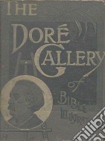 The dore gallery of bible illustrations. E-book. Formato EPUB ebook di Gustave Doré