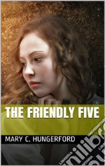 The Friendly Five / A Story. E-book. Formato EPUB ebook