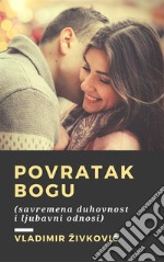 Povratak Bogu (savremena duhovnost i ljubavni odnosi). E-book. Formato EPUB