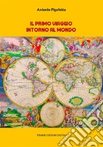 Il primo viaggio intorno al mondo. E-book. Formato EPUB ebook