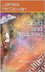 Traced and Tracked / Memoirs of a City Detective. E-book. Formato Mobipocket ebook