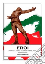 EroiVentidue storie dalla Grande Guerra. E-book. Formato EPUB ebook