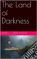 The Land of Darkness. E-book. Formato Mobipocket ebook