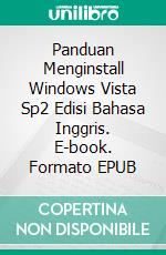 Panduan Menginstall Windows Vista Sp2 Edisi Bahasa Inggris. E-book. Formato Mobipocket ebook di Cyber Jannah Studio