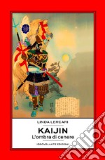 KaijinL'ombra di cenere. E-book. Formato EPUB ebook