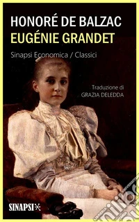 Eugénie GrandetEdizione Integrale | Traduzione di Grazia Deledda. E-book. Formato EPUB ebook