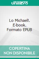 Lo Michael!. E-book. Formato EPUB ebook