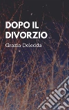 Dopo il divorzio. E-book. Formato EPUB ebook