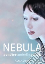 Nebula: Pensieri, novelle e poesie. E-book. Formato EPUB ebook