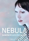 Nebula: Pensieri, novelle e poesie. E-book. Formato EPUB ebook