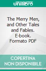 The Merry Men, and Other Tales and Fables. E-book. Formato PDF ebook di Robert Louis Stevenson