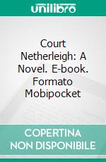 Court Netherleigh: A Novel. E-book. Formato Mobipocket ebook di Mrs. Henry Wood