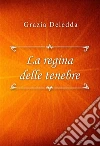 La regina delle tenebre. E-book. Formato EPUB ebook