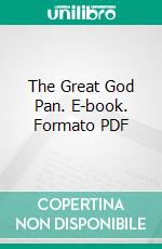 The Great God Pan. E-book. Formato PDF ebook di Arthur Machen