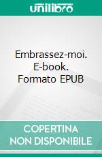 Embrassez-moi. E-book. Formato EPUB ebook di Vanessa Vale