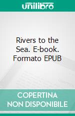 Rivers to the Sea. E-book. Formato EPUB ebook