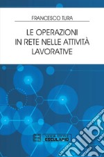 Le operazioni in rete nelle attività lavorative. E-book. Formato PDF