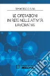 Le operazioni in rete nelle attività lavorative. E-book. Formato PDF ebook di Francesco Tura