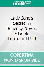 Lady Jane's Secret: A Regency Novel. E-book. Formato EPUB ebook di Liz Levoy