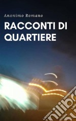 Racconti di quartiere. E-book. Formato EPUB ebook