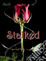 Stalked: 'Dark Love' series #1. E-book. Formato EPUB ebook