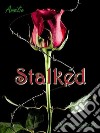 Stalked: 'Dark Love' series #1. E-book. Formato EPUB ebook