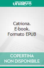 Catriona. E-book. Formato PDF ebook di Robert Louis Stevenson