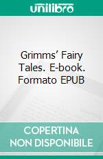 Grimms’ Fairy Tales. E-book. Formato EPUB ebook