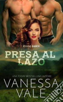 Presa al lazo. E-book. Formato EPUB ebook di Vanessa Vale