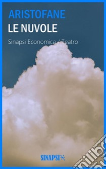 Le nuvole: Edizione Integrale. E-book. Formato Mobipocket ebook di Aristofane
