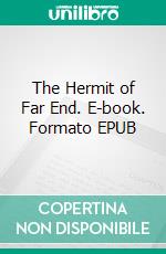 The Hermit of Far End. E-book. Formato EPUB ebook